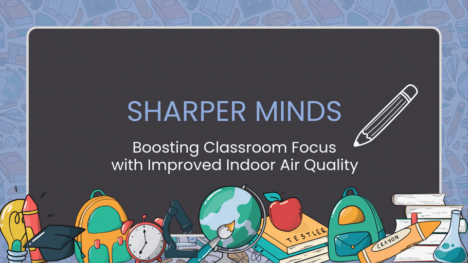 Boosting Classroom Focus with Improved Indoor Air Quality